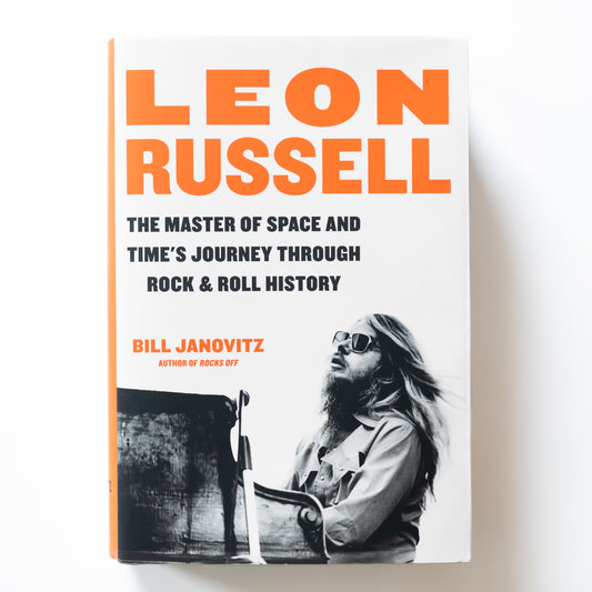 "Leon Russell: The Master of Space and Time's Journey Through Rock & Roll History" Hardcover Book