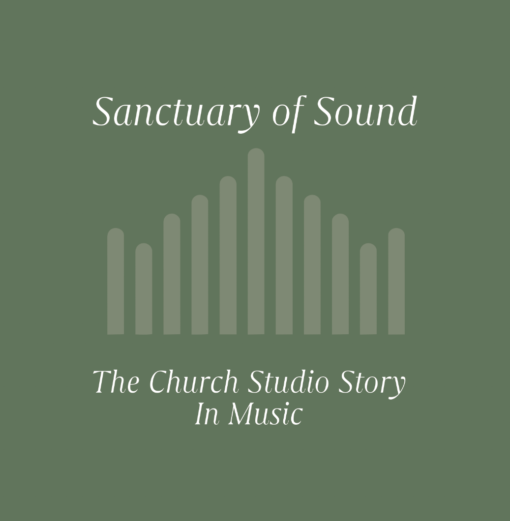 CD "Sanctuary of Sound":  The Church Studio Story in Music