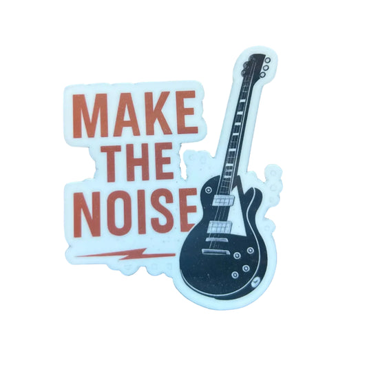 "Make The Noise" Sticker