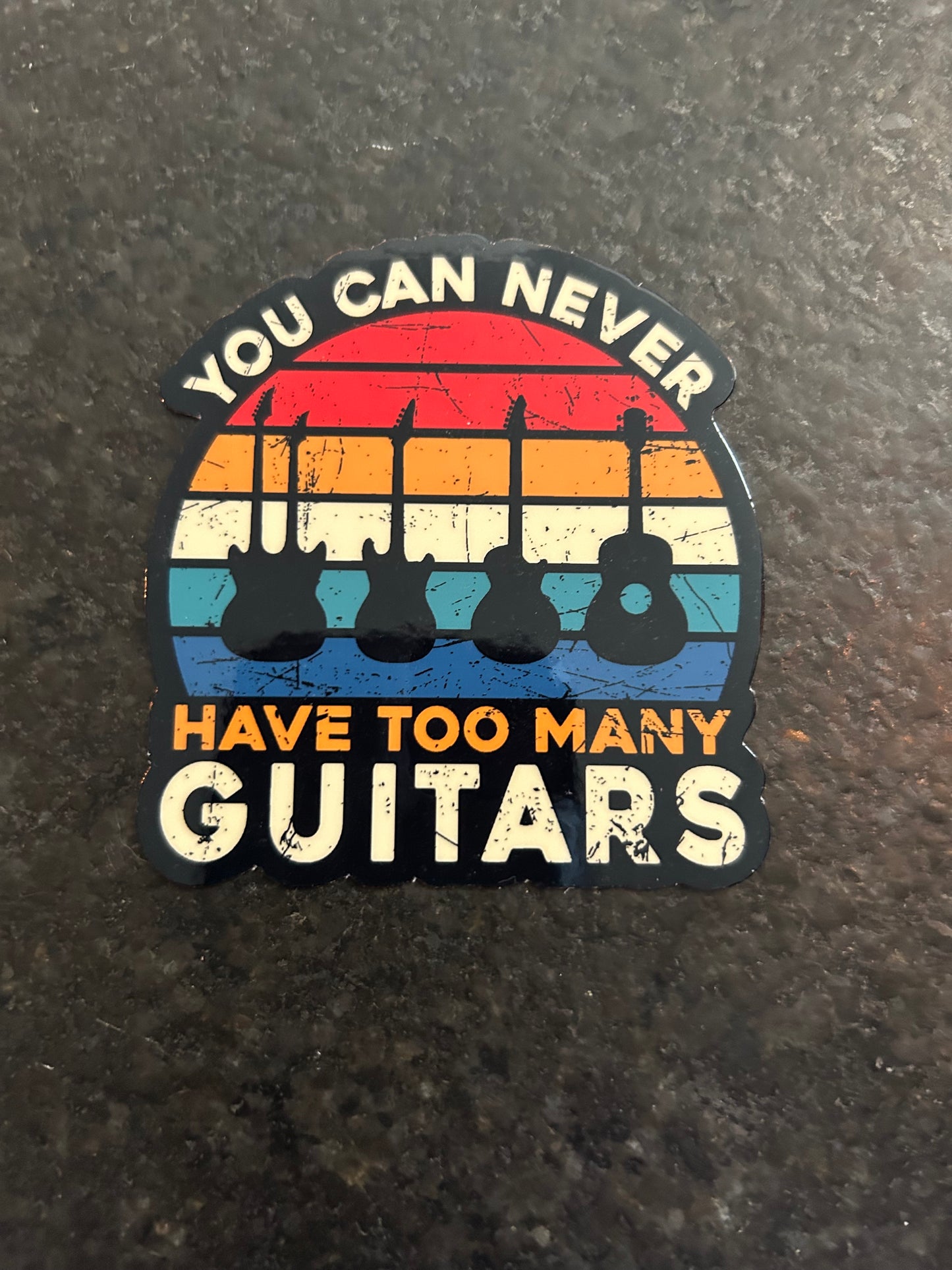 "You Can Never Have Too Many Guitars" Sticker