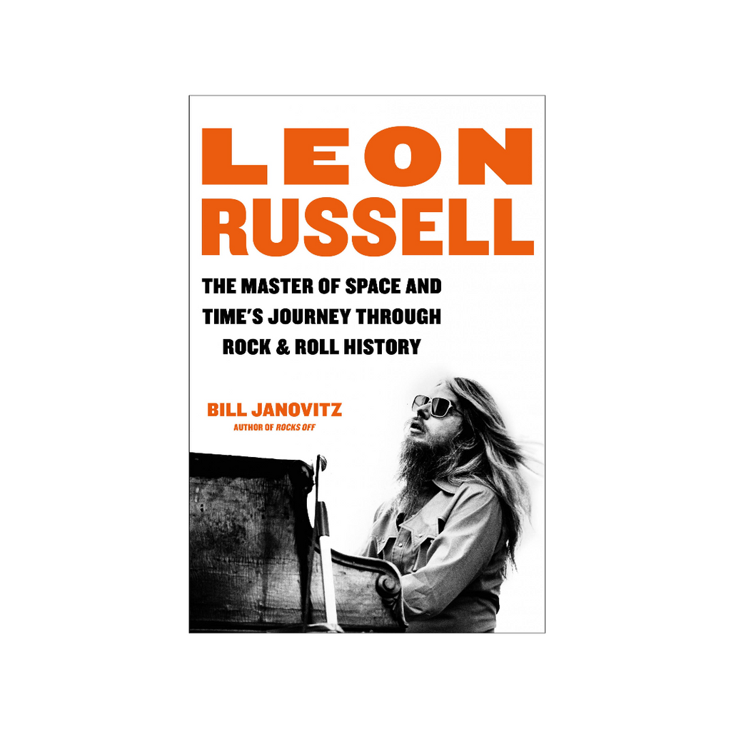 Leon Russell: The Master of Space and Time's Journey Through Rock & Roll History Paperback Book